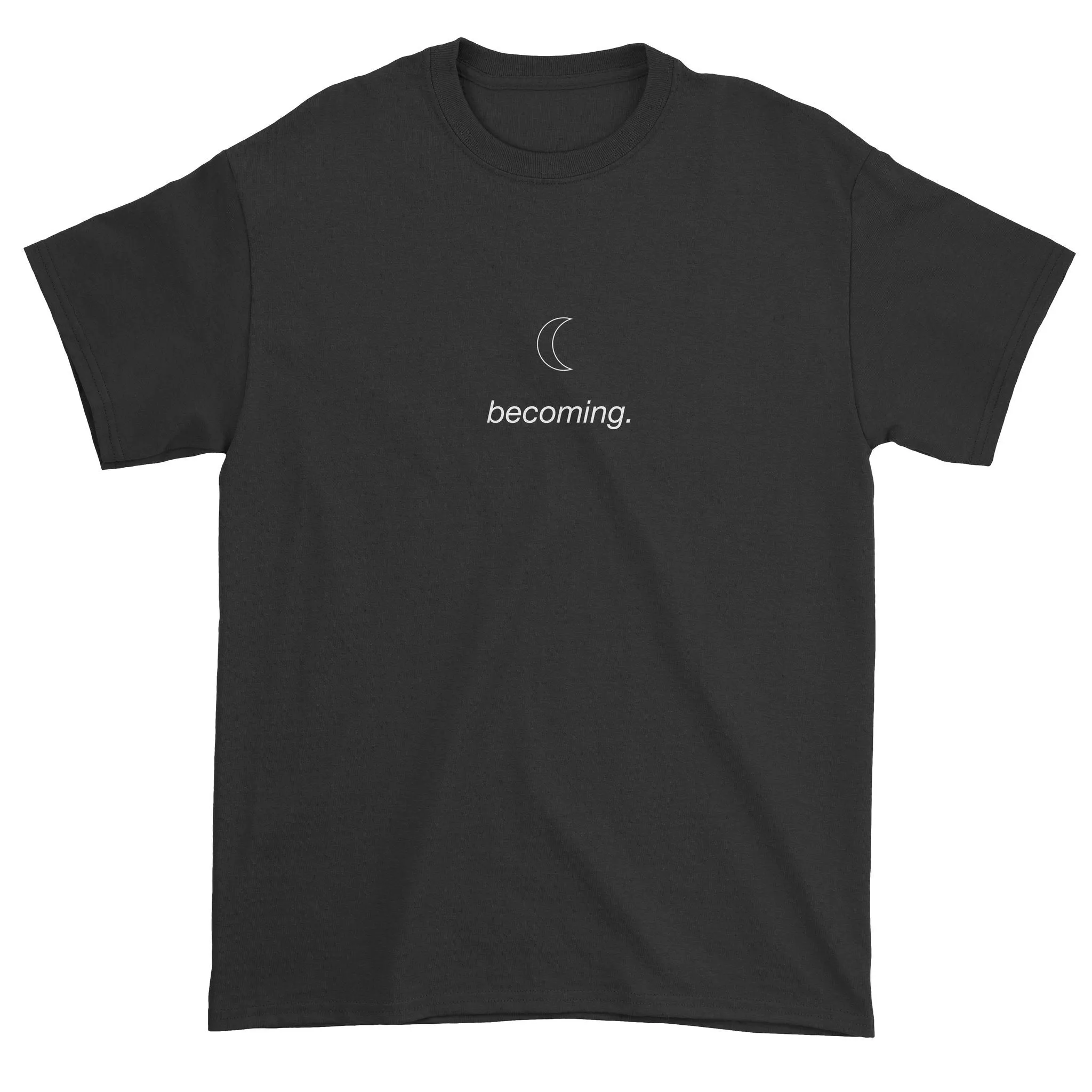 becoming. T-Shirt