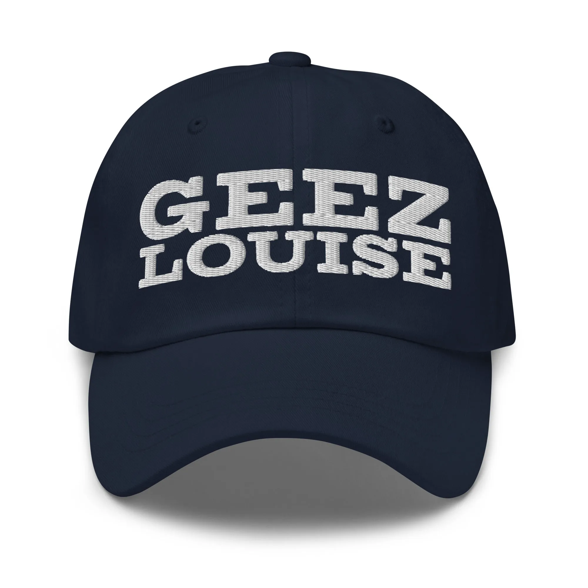 Geez Louise - Embroidered Dad hat