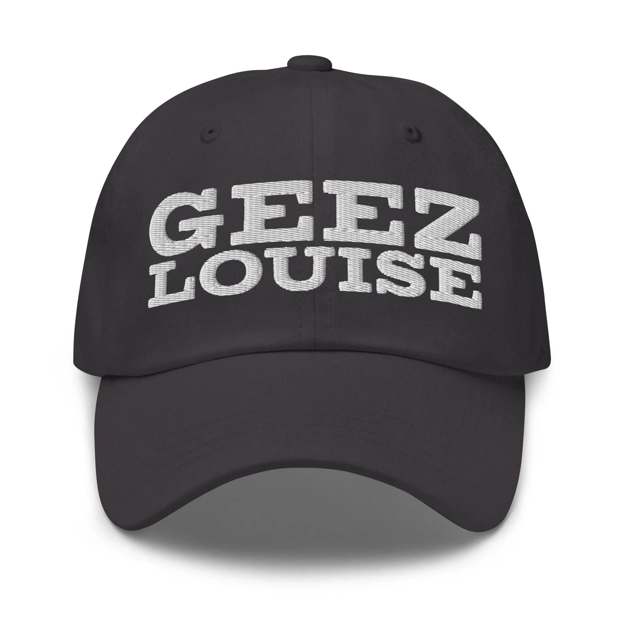 Geez Louise - Embroidered Dad hat