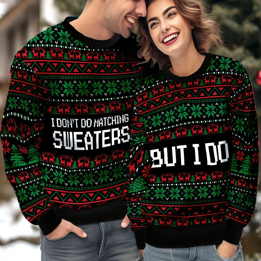 I Don't Do Matching Couple Ugly Christmas Sweater Christmas Gift Anniversary Sweater