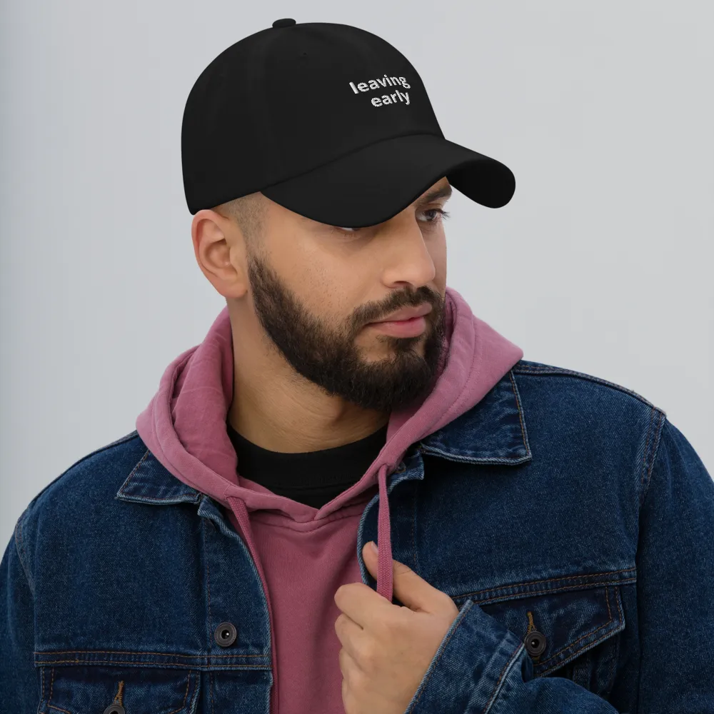 Leaving Early Dad Hat