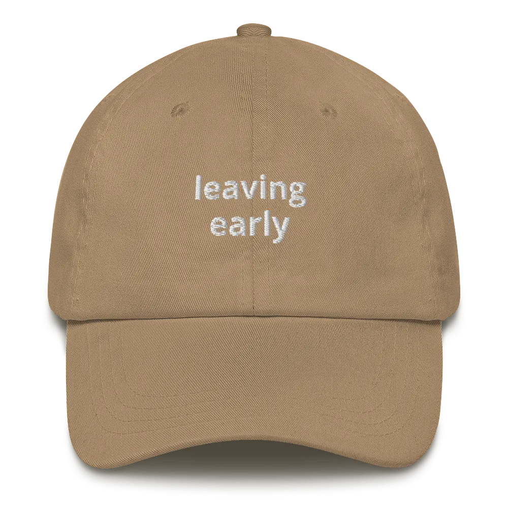 Leaving Early Dad Hat