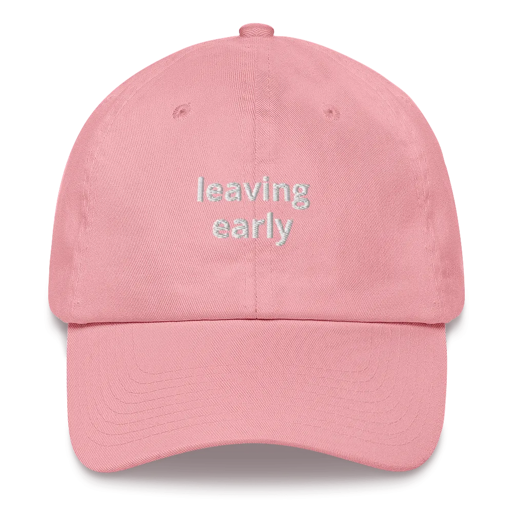 Leaving Early Dad Hat