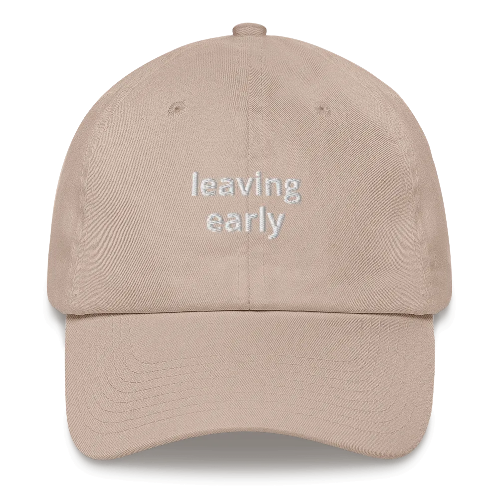 Leaving Early Dad Hat