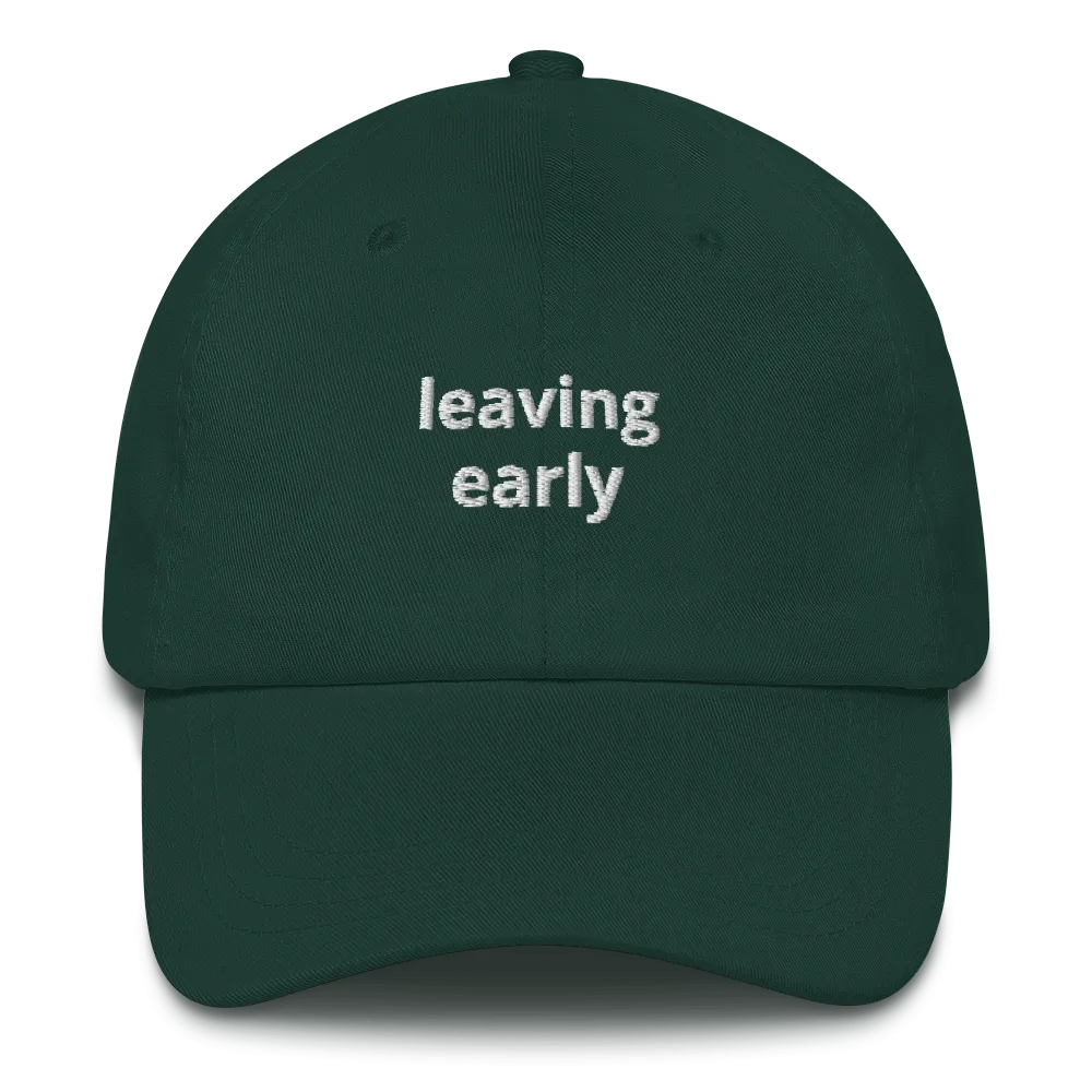 Leaving Early Dad Hat