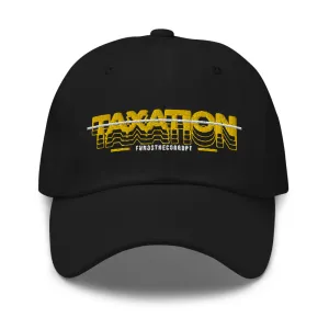 Taxation Funds the Corrupt Dad hat